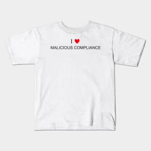 I Heart Malicious Compliance Kids T-Shirt